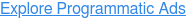 Explore Programmatic Ads